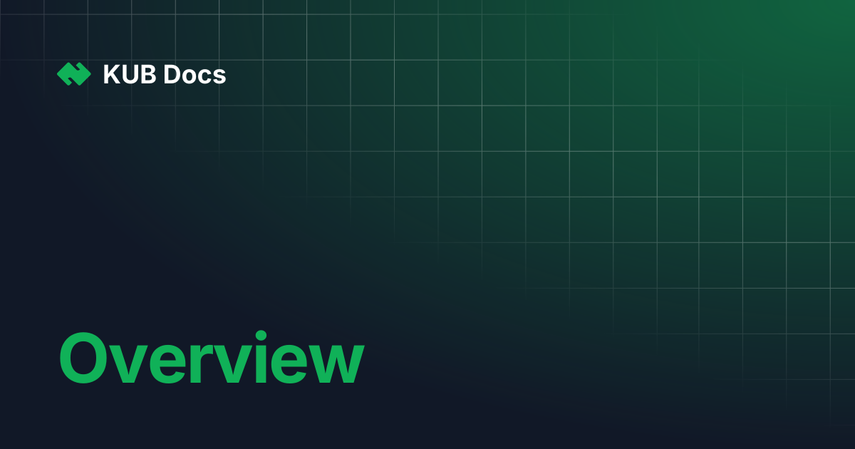 Overview | KUB Docs