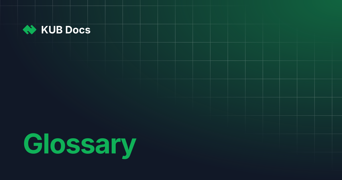 Glossary | KUB Docs